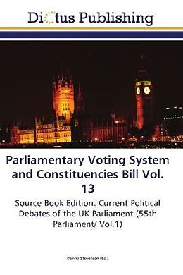 Couverture cartonnée Parliamentary Voting System and Constituencies Bill Vol. 13 de 
