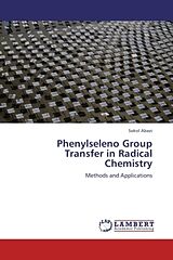 Couverture cartonnée Phenylseleno Group Transfer in Radical Chemistry de Sokol Abazi