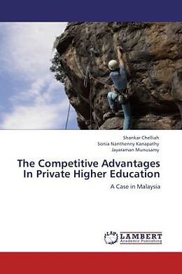 Couverture cartonnée The Competitive Advantages In Private Higher Education de Shankar Chelliah, Sonia Nanthenny Kanapathy, Jayaraman Munusamy