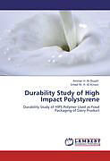 Kartonierter Einband Durability Study of High Impact Polystyrene von Ammar H. Al-Dujaili, Emad M. H. Al-Kinani