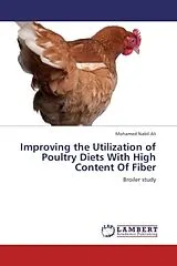 Kartonierter Einband Improving the Utilization of Poultry Diets With High Content Of Fiber von Mohamed Nabil Ali