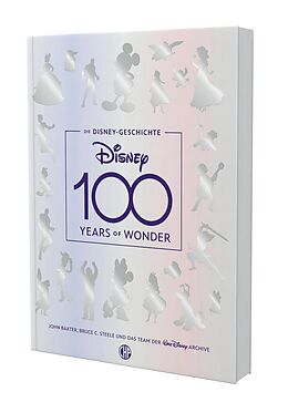 Fester Einband Die Disney-Geschichte  100 Years of Wonder von John Baxter, Bruce Steele, Walt Disney