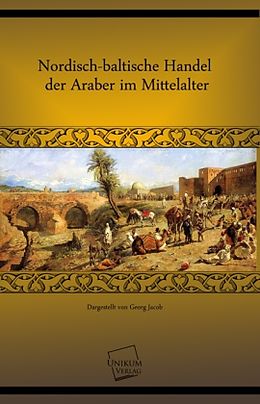 Kartonierter Einband Nordisch-baltische Handel der Araber im Mittelalter von Georg Jacob