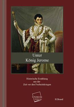 Kartonierter Einband Unter König Jerome von H. Brand