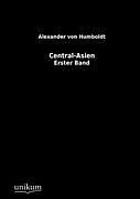 Kartonierter Einband Central-Asien von Alexander Von Humboldt