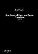 Kartonierter Einband Resistance of Ships and Screw Propulsion von D. W. Taylor