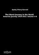 Kartonierter Einband The Worst Journey in the World von Apsley Cherry-Garrard