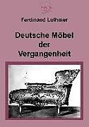Kartonierter Einband Deutsche Möbel der Vergangenheit von Ferdinand Luthmer