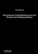 Kartonierter Einband Deutschlands Geflügelhaltung und sein Handel mit Geflügelprodukten von Emil Marian