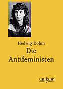 Kartonierter Einband Die Antifeministen von Hedwig Dohm