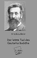 Kartonierter Einband Der letzte Tod des Gautama Buddha von Fritz Mauthner