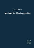 Kartonierter Einband Methode der Musikgeschichte von Guido Adler