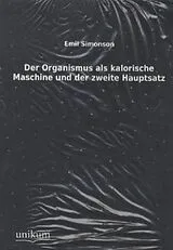 Kartonierter Einband Der Organismus als kalorische Maschine und der zweite Hauptsatz von Emil Simonson