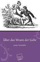 Kartonierter Einband Über das Wesen der Liebe von Gustav Teichmüller