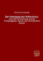 Kartonierter Einband Der Untergang des Hellenismus von Ernst Von Lasaulx