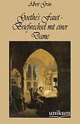 Kartonierter Einband Goethe's Faust - Briefwechsel mit einer Dame von Albert Grün