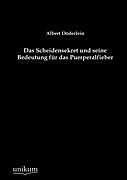 Kartonierter Einband Das Scheidensekret und seine Bedeutung für das Puerperalfieber von Albert Döderlein