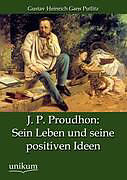 Kartonierter Einband J. P. Proudhon: Sein Leben und seine positiven Ideen von Gustav Heinrich Gans Putlitz