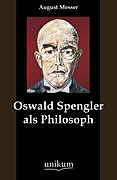 Kartonierter Einband Oswald Spengler als Philosoph von August Messer