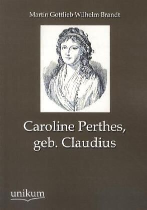 Caroline Perthes, geb. Claudius