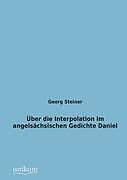 Kartonierter Einband Über die Interpolation im angelsächsischen Gedichte Daniel von Georg Steiner