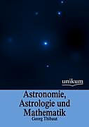 Kartonierter Einband Astronomie, Astrologie und Mathematik von Georg Thibaut