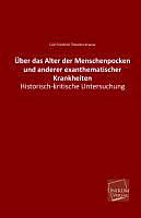 Kartonierter Einband Über das Alter der Menschenpocken und anderer exanthematischer Krankheiten von Carl Friedrich Theodor Krause