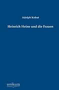 Kartonierter Einband Heinrich Heine und die Frauen von Adolph Kohut