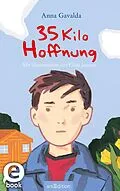 E-Book (epub) 35 Kilo Hoffnung von Anna Gavalda