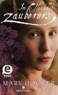 E-Book (epub) Im Haus des Zauberers von Mary Hooper