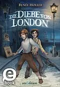 E-Book (epub) Die Diebe von London von Renée Holler