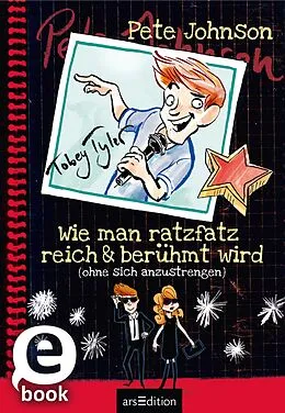 E-Book (epub) Wie man ratzfatz reich & berühmt wird (ohne sich anzustrengen) (Wie man) von Pete Johnson