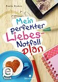 E-Book (epub) Mein perfekter Liebes-Notfallplan von Paula Stokes