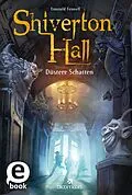 E-Book (epub) Shiverton Hall - Düstere Schatten (Shiverton Hall 1) von Emerald Fennell