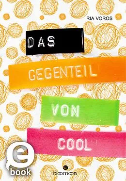 E-Book (epub) Das Gegenteil von cool von Ria Voros