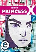 E-Book (epub) Ich bin Princess X von Cherie Priest