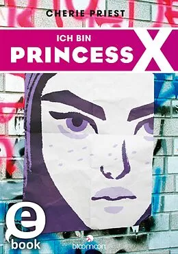 E-Book (epub) Ich bin Princess X von Cherie Priest