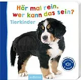 Pappband Hör mal rein, wer kann das sein?  Tierkinder von 