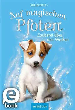 E-Book (epub) Auf magischen Pfoten  Zauberei über den Wolken von Sue Bentley