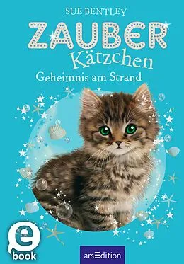 E-Book (epub) Zauberkätzchen  Geheimnis am Strand von Sue Bentley