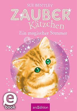 E-Book (epub) Zauberkätzchen  Ein magischer Sommer von Sue Bentley