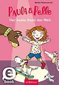 E-Book (epub) Paula und Pelle - Der beste Hund der Welt von Meike Haberstock