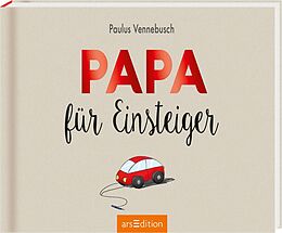Fester Einband Papa für Einsteiger von Paulus Vennebusch