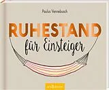 Fester Einband Ruhestand für Einsteiger von Paulus Vennebusch