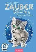 E-Book (epub) Zauberkätzchen  Doppelter Ärger von Sue Bentley
