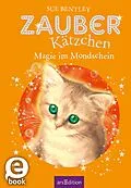 E-Book (epub) Zauberkätzchen  Magie im Mondschein von Sue Bentley