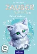 E-Book (epub) Zauberkätzchen  Ballerinaträume von Sue Bentley