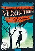 E-Book (epub) Das mordsmäßig merkwürdige Verschwinden der Lily Cooper von Renée Holler
