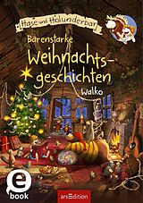 E-Book (epub) Hase und Bär - Bärenstarke Weihnachtsgeschichten (Hase und Holunderbär) von Walko