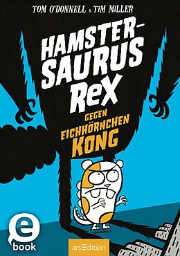 E-Book (epub) Hamstersaurus Rex gegen Eichhörnchen Kong (Hamstersaurus Rex 2) von Tom O&apos;Donnell